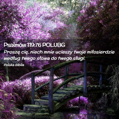 Picture 02 - Psalmów 119:76 POLUBG - Proszę cię, niech mnie ucieszy twoje - Bible Verse Picture