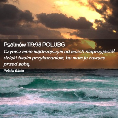 Picture 02 - Psalmów 119:98 POLUBG - Czynisz mnie mądrzejszym od moich - Bible Verse Picture