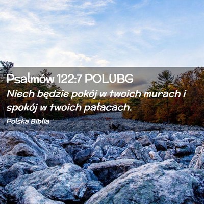 Picture 02 - Psalmów 122:7 POLUBG - Niech będzie pokój w twoich murach i spokój w - Bible Verse Picture