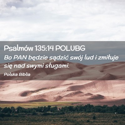 Picture 02 - Psalmów 135:14 POLUBG - Bo PAN będzie sądzić swój lud i zmiłuje się - Bible Verse Picture