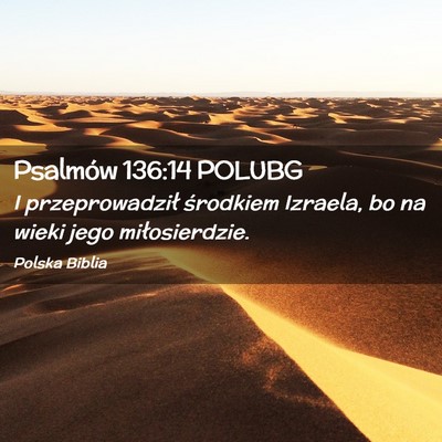 Picture 02 - Psalmów 136:14 POLUBG - I przeprowadził środkiem Izraela, bo na wieki - Bible Verse Picture