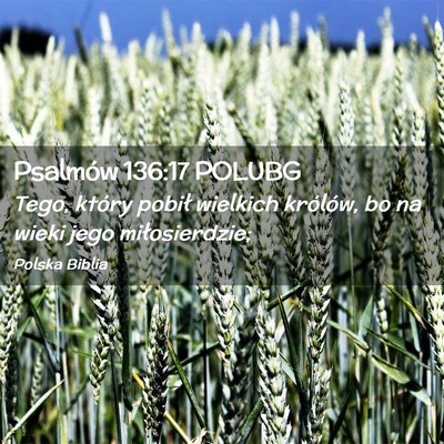 Picture 02 - Psalmów 136:17 POLUBG - Tego, który pobił wielkich królów, bo na - Bible Verse Picture