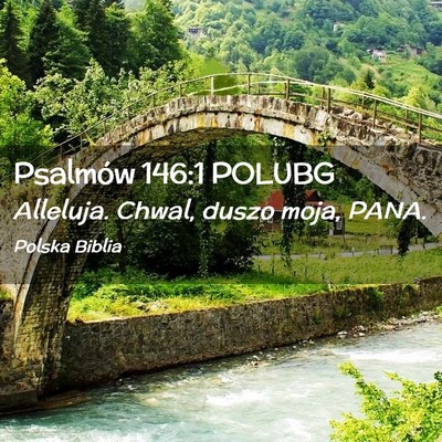 Picture 02 - Psalmów 146:1 POLUBG - Alleluja. Chwal, duszo moja, - Bible Verse Picture