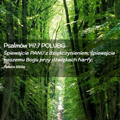 Picture 02 - Psalmów 147:7 POLUBG - Śpiewajcie PANU z dziękczynieniem; śpiewajcie - Bible Verse Picture