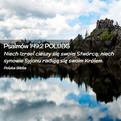 Picture 02 - Psalmów 149:2 POLUBG - Niech Izrael cieszy się swoim Stwórcą; niech - Bible Verse Picture