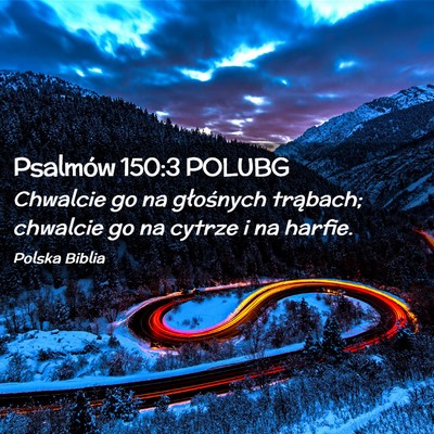 Picture 02 - Psalmów 150:3 POLUBG - Chwalcie go na głośnych trąbach; chwalcie go - Bible Verse Picture