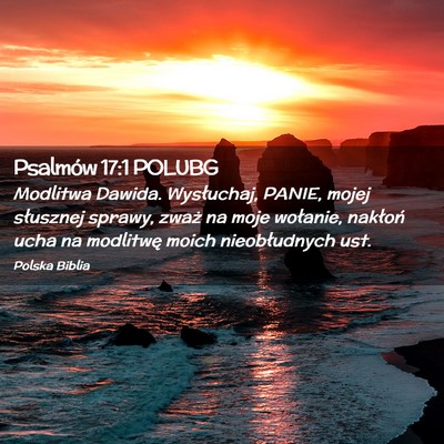 Picture 02 - Psalmów 17:1 POLUBG - Modlitwa Dawida. Wysłuchaj, PANIE, mojej - Bible Verse Picture