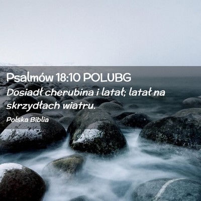 Picture 02 - Psalmów 18:10 POLUBG - Dosiadł cherubina i latał; latał na - Bible Verse Picture