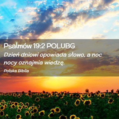 Picture 02 - Psalmów 19:2 POLUBG - Dzień dniowi opowiada słowo, a noc nocy - Bible Verse Picture