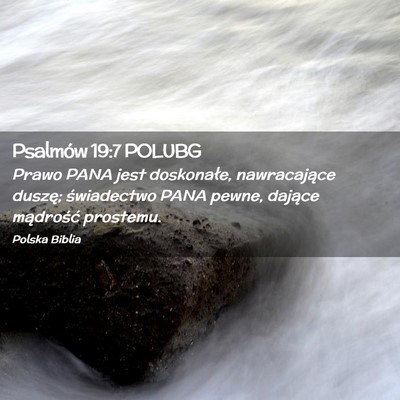 Picture 02 - Psalmów 19:7 POLUBG - Prawo PANA jest doskonałe, nawracające duszę; - Bible Verse Picture