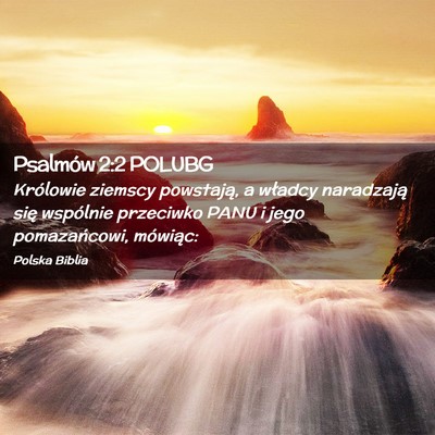 Picture 02 - Psalmów 2:2 POLUBG - Królowie ziemscy powstają, a władcy naradzają - Bible Verse Picture