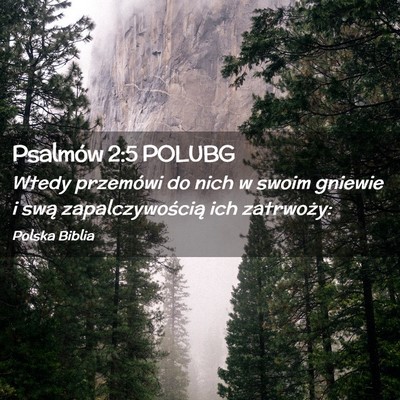 Picture 02 - Psalmów 2:5 POLUBG - Wtedy przemówi do nich w swoim gniewie i swą - Bible Verse Picture