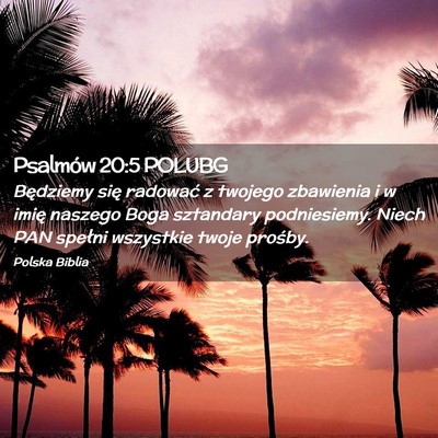 Picture 02 - Psalmów 20:5 POLUBG - Będziemy się radować z twojego zbawienia i w - Bible Verse Picture