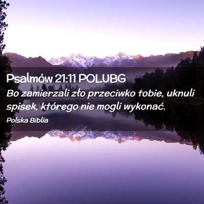 Picture 02 - Psalmów 21:11 POLUBG - Bo zamierzali zło przeciwko tobie, uknuli - Bible Verse Picture