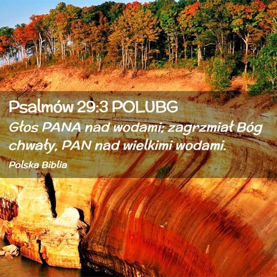 Picture 02 - Psalmów 29:3 POLUBG - Głos PANA nad wodami; zagrzmiał Bóg chwały, - Bible Verse Picture