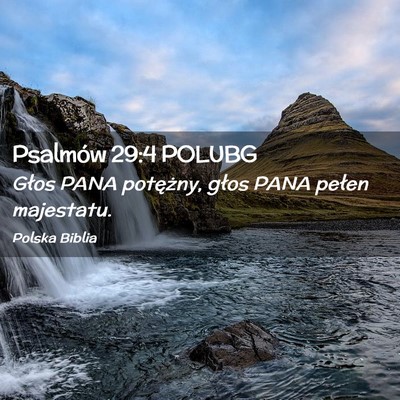 Picture 02 - Psalmów 29:4 POLUBG - Głos PANA potężny, głos PANA pełen - Bible Verse Picture