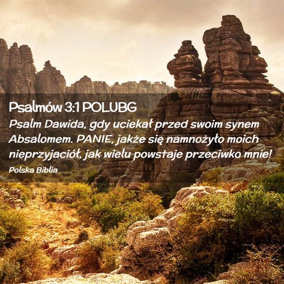 Picture 02 - Psalmów 3:1 POLUBG - Psalm Dawida, gdy uciekał przed swoim synem - Bible Verse Picture