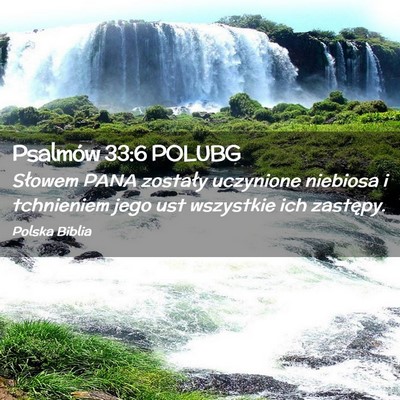 Picture 02 - Psalmów 33:6 POLUBG - Słowem PANA zostały uczynione niebiosa i - Bible Verse Picture