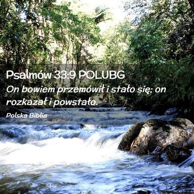 Picture 02 - Psalmów 33:9 POLUBG - On bowiem przemówił i stało się; on rozkazał - Bible Verse Picture