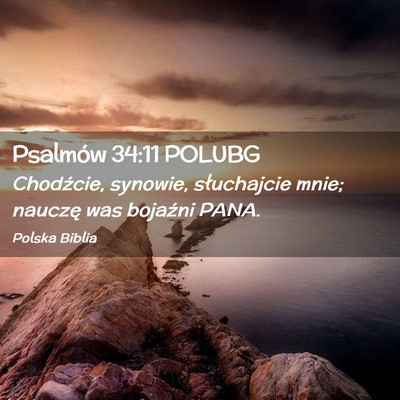 Picture 02 - Psalmów 34:11 POLUBG - Chodźcie, synowie, słuchajcie mnie; nauczę was - Bible Verse Picture