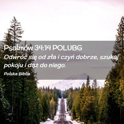 Picture 02 - Psalmów 34:14 POLUBG - Odwróć się od zła i czyń dobrze, szukaj - Bible Verse Picture