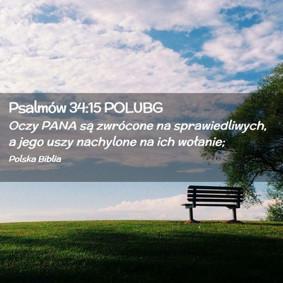 Picture 02 - Psalmów 34:15 POLUBG - Oczy PANA są zwrócone na sprawiedliwych, a jego - Bible Verse Picture
