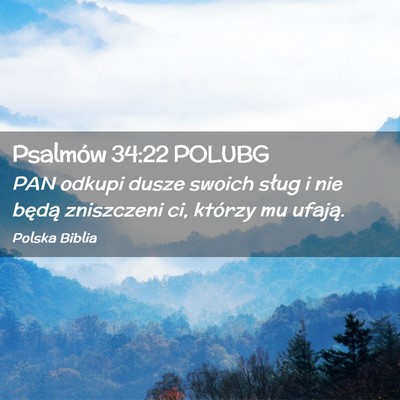 Picture 02 - Psalmów 34:22 POLUBG - PAN odkupi dusze swoich sług i nie będą - Bible Verse Picture