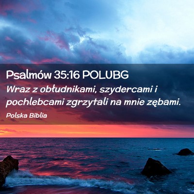 Picture 02 - Psalmów 35:16 POLUBG - Wraz z obłudnikami, szydercami i pochlebcami - Bible Verse Picture