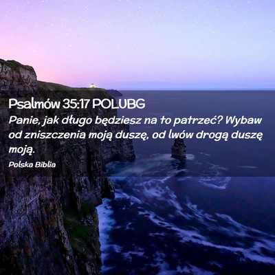Picture 02 - Psalmów 35:17 POLUBG - Panie, jak długo będziesz na to patrzeć? Wybaw - Bible Verse Picture