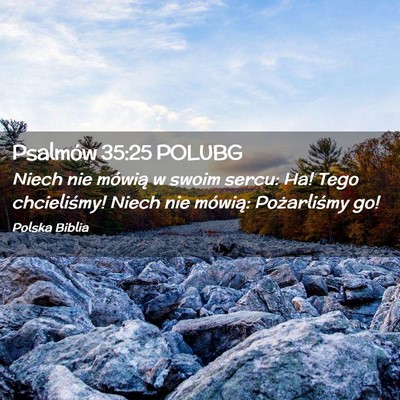 Picture 02 - Psalmów 35:25 POLUBG - Niech nie mówią w swoim sercu: Ha! Tego - Bible Verse Picture