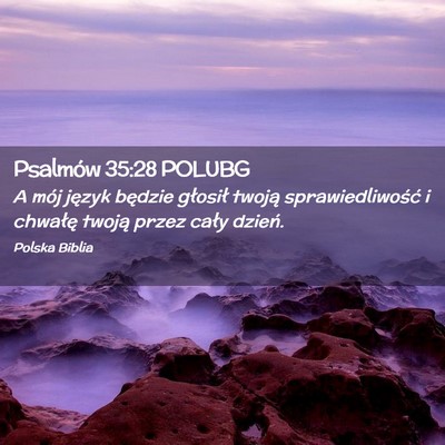 Picture 02 - Psalmów 35:28 POLUBG - A mój język będzie głosił twoją - Bible Verse Picture