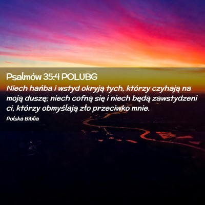 Picture 02 - Psalmów 35:4 POLUBG - Niech hańba i wstyd okryją tych, którzy - Bible Verse Picture