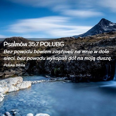 Picture 02 - Psalmów 35:7 POLUBG - Bez powodu bowiem zastawili na mnie w dole sieci, - Bible Verse Picture