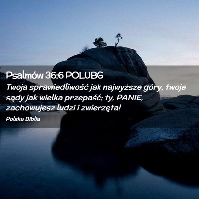 Picture 02 - Psalmów 36:6 POLUBG - Twoja sprawiedliwość jak najwyższe góry, - Bible Verse Picture