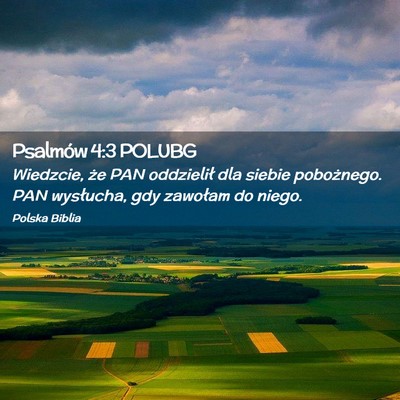 Picture 02 - Psalmów 4:3 POLUBG - Wiedzcie, że PAN oddzielił dla siebie - Bible Verse Picture