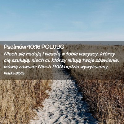 Picture 02 - Psalmów 40:16 POLUBG - Niech się radują i weselą w tobie wszyscy, - Bible Verse Picture