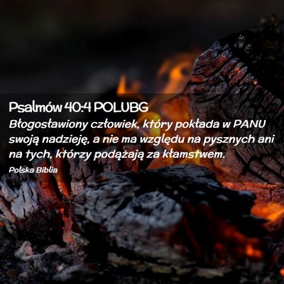 Picture 02 - Psalmów 40:4 POLUBG - Błogosławiony człowiek, który pokłada w PANU - Bible Verse Picture