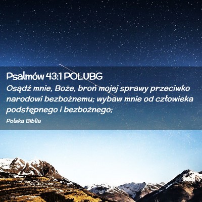 Picture 02 - Psalmów 43:1 POLUBG - Osądź mnie, Boże, broń mojej sprawy przeciwko - Bible Verse Picture
