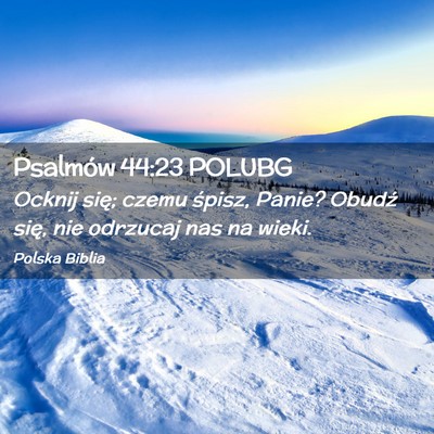 Picture 02 - Psalmów 44:23 POLUBG - Ocknij się; czemu śpisz, Panie? Obudź się, - Bible Verse Picture