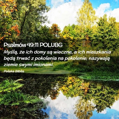 Picture 02 - Psalmów 49:11 POLUBG - Myślą, że ich domy są wieczne, a ich - Bible Verse Picture