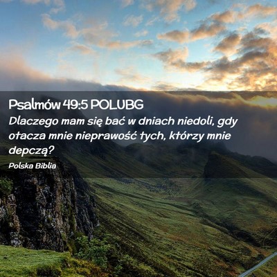Picture 02 - Psalmów 49:5 POLUBG - Dlaczego mam się bać w dniach niedoli, gdy - Bible Verse Picture