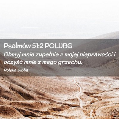 Picture 02 - Psalmów 51:2 POLUBG - Obmyj mnie zupełnie z mojej nieprawości i - Bible Verse Picture