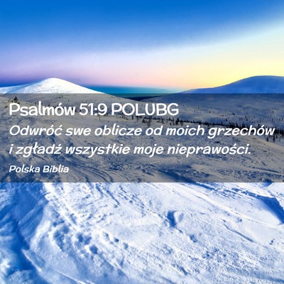 Picture 02 - Psalmów 51:9 POLUBG - Odwróć swe oblicze od moich grzechów i - Bible Verse Picture