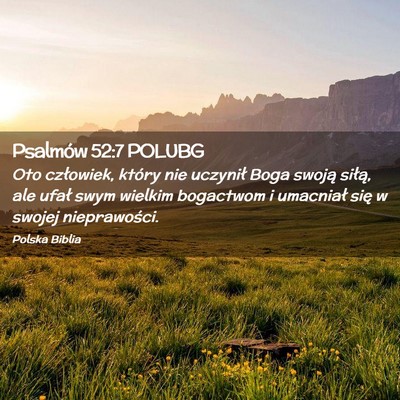Picture 02 - Psalmów 52:7 POLUBG - Oto człowiek, który nie uczynił Boga swoją - Bible Verse Picture