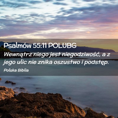 Picture 02 - Psalmów 55:11 POLUBG - Wewnątrz niego jest niegodziwość, a z jego - Bible Verse Picture