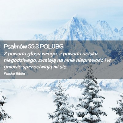 Picture 02 - Psalmów 55:3 POLUBG - Z powodu głosu wroga, z powodu ucisku - Bible Verse Picture
