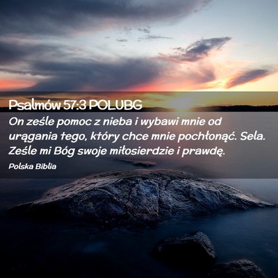 Picture 02 - Psalmów 57:3 POLUBG - On ześle pomoc z nieba i wybawi mnie od - Bible Verse Picture