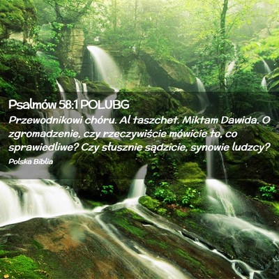 Picture 02 - Psalmów 58:1 POLUBG - Przewodnikowi chóru. Al taszchet. Miktam Dawida. - Bible Verse Picture