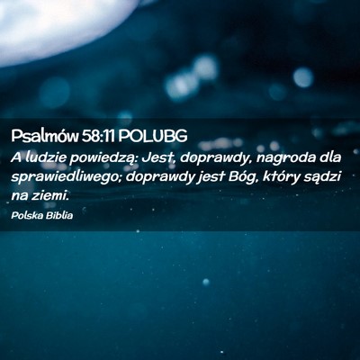 Picture 02 - Psalmów 58:11 POLUBG - A ludzie powiedzą: Jest, doprawdy, nagroda dla - Bible Verse Picture