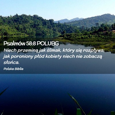 Picture 02 - Psalmów 58:8 POLUBG - Niech przeminą jak ślimak, który się - Bible Verse Picture